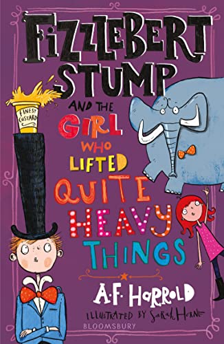 Beispielbild fr Fizzlebert Stump and the Girl Who Lifted Quite Heavy Things zum Verkauf von WorldofBooks