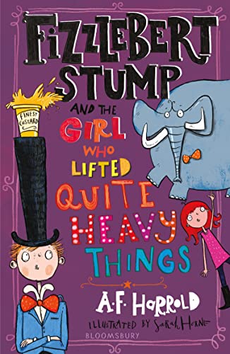 Stock image for Fizzlebert Stump and the Girl Who Lifted Quite Heavy Things for sale by WorldofBooks