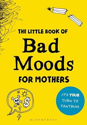 Imagen de archivo de The Little Book of Bad Moods for Mothers a la venta por Blackwell's