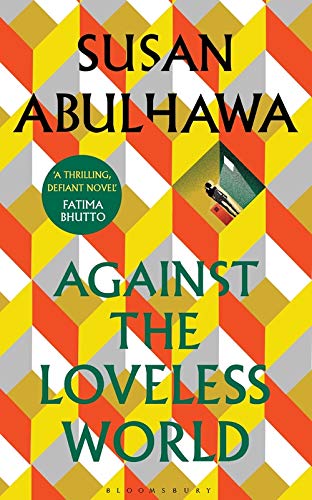 Beispielbild fr Against the Loveless World: Winner of the Palestine Book Award zum Verkauf von AwesomeBooks