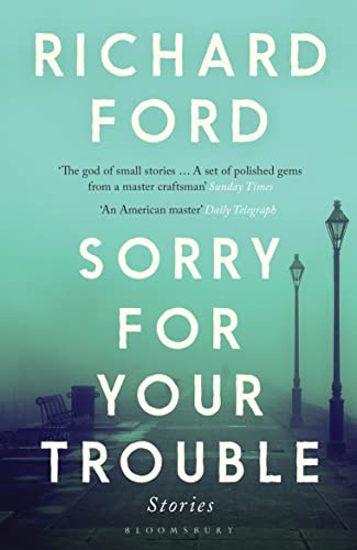 9781526620026: Sorry For Your Trouble: Richard Ford