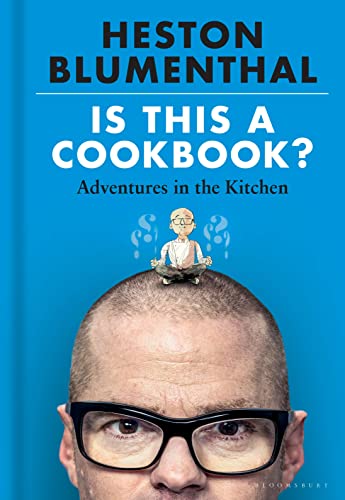 Is This A Cookbook?: Adventures in the Kitchen - Heston Blumenthal,Dave McKean