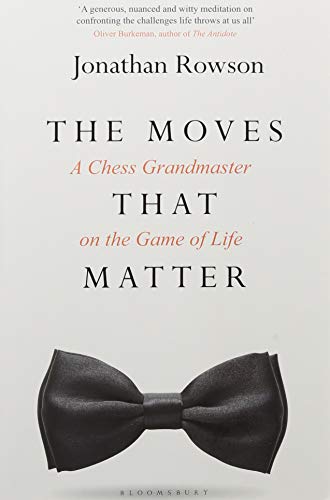 Stock image for The Moves that Matter: A Chess Grandmaster on the game of Life for sale by Kanic Books