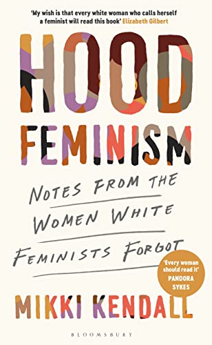 Stock image for Hood Feminism: Notes from the Women White Feminists Forgot for sale by WorldofBooks