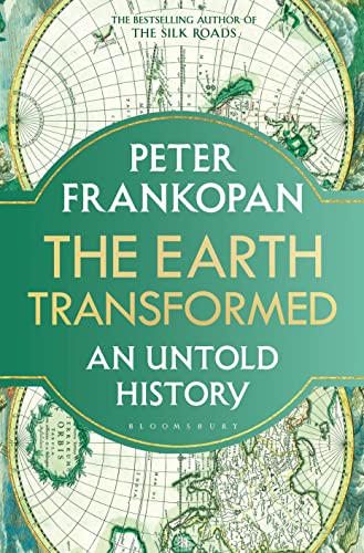 Stock image for The Earth Transformed: An Untold History for sale by Russell Books