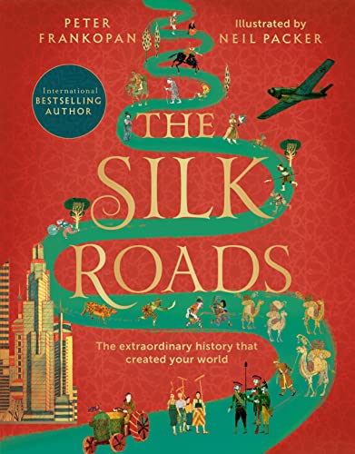 Imagen de archivo de The Silk Roads: A New History of the World - Illustrated Edition a la venta por THE SAINT BOOKSTORE