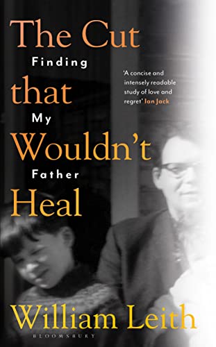 Beispielbild fr The Cut that Wouldn't Heal: Finding My Father zum Verkauf von WorldofBooks