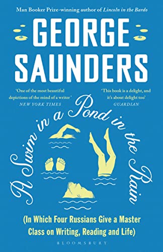 Stock image for A Swim in a Pond in the Rain: From the Man Booker Prize-winning, New York Times-bestselling author of Lincoln in the Bardo (Paperback) for sale by Book Depository International