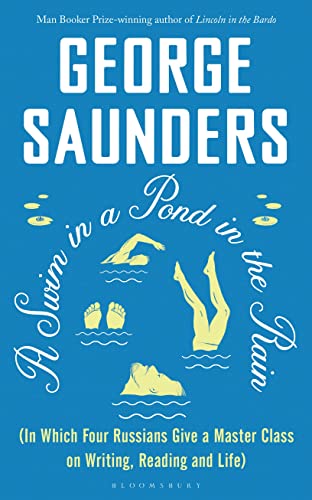 Imagen de archivo de A Swim in a Pond in the Rain: From the Man Booker Prize-winning, New York Times-bestselling author of Lincoln in the Bardo a la venta por Ergodebooks