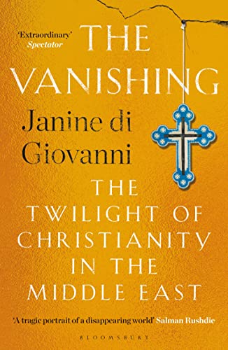 9781526625854: The Vanishing: The Twilight of Christianity in the Middle East
