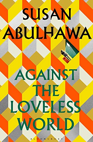 9781526630513: Against the Loveless World: Shortlisted for Palestine Book Award
