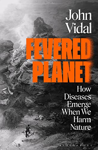 9781526632272: Fevered Planet: How Diseases Emerge When We Harm Nature