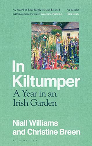 Stock image for In Kiltumper: A Year in an Irish Garden for sale by WorldofBooks