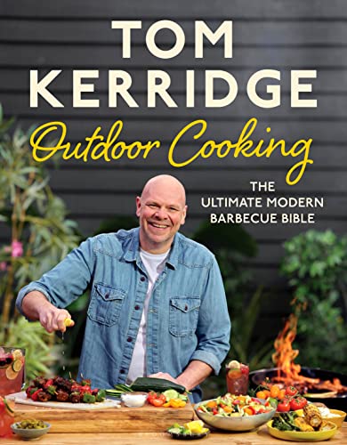 9781526641427: Tom Kerridge's Outdoor Cooking: The ultimate modern barbecue bible