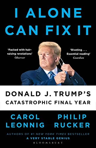 Imagen de archivo de I Alone Can Fix It: Donald J. Trump's Catastrophic Final Year a la venta por WorldofBooks