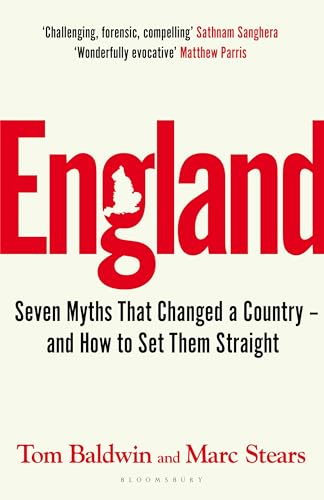 9781526646231: England: Seven Myths That Changed a Country – and How to Set Them Straight