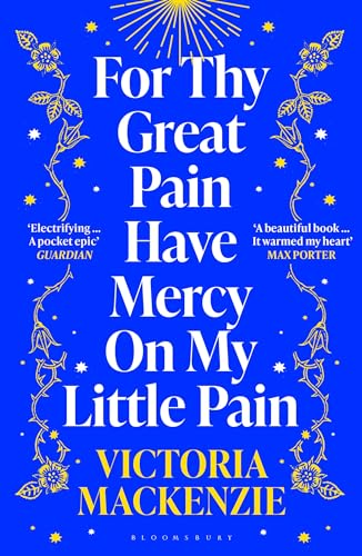 Stock image for For Thy Great Pain Have Mercy On My Little Pain (Signed by the author) for sale by Topping & Company Booksellers