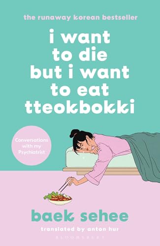 Stock image for I Want to Die but I Want to Eat Tteokbokki: The cult hit everyone is talking about for sale by WorldofBooks