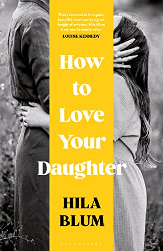  Blum Hila Blum, How to Love Your Daughter