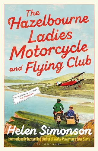 Stock image for The Hazelbourne Ladies Motorcycle and Flying Club: the captivating new novel from the bestselling author of Major Pettigrew's Last Stand for sale by Revaluation Books