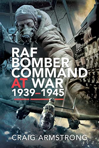 9781526700513: Raf Bomber Command at War 1939 1945