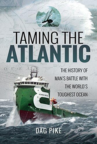 9781526700834: Taming the Atlantic: The History of Man's Battle With the World's Toughest Ocean (Biography)