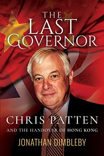 9781526701831: The Last Governor: Chris Patten and the Handover of Hong Kong