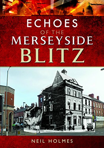 Beispielbild fr Echoes of the Merseyside Blitz (Echoes of the Blitz) zum Verkauf von Books From California