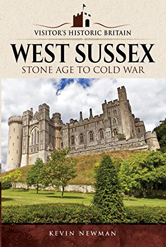 9781526703330: Visitors' Historic Britain: West Sussex: Stone Age to Cold War