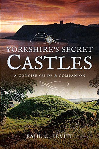 Beispielbild fr Yorkshire's Secret Castles: A Concise Guide and Companion zum Verkauf von AwesomeBooks