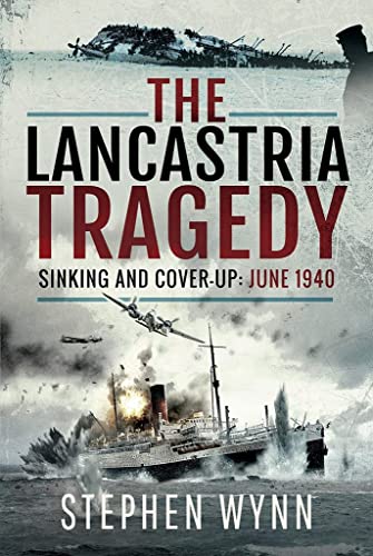 Beispielbild fr The Lancastria Tragedy: Sinking and Cover-up  " June 1940 zum Verkauf von PlumCircle