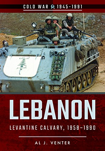 Lebanon: Levantine Calvary, 1958-1990 (Cold War) (Cold War 1945-1991) - Al J. Venter