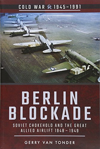 9781526708267: Berlin Blockade: Soviet Chokehold and the Great Allied Airlift 1948-1949