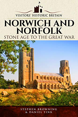 Beispielbild fr Visitors' Historic Britain: Norwich and Norfolk: Bronze Age to Victorians zum Verkauf von WorldofBooks