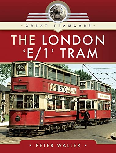 Stock image for The London 'E/1' Tram (Great Tramcars) for sale by PlumCircle