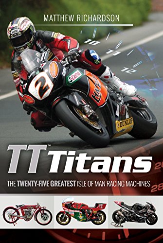 9781526710215: TT Titans: The Twenty-Five Greatest Isle of Man Racing Machines