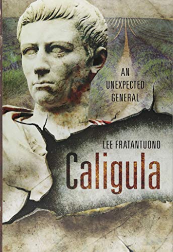 Beispielbild fr Caligula: An Unexpected General zum Verkauf von Books From California