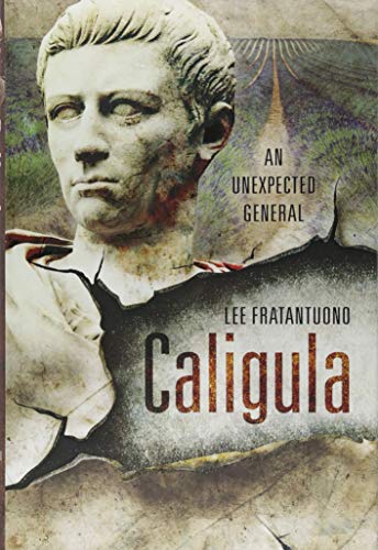 Stock image for Caligula: An Unexpected General for sale by Mainly Books