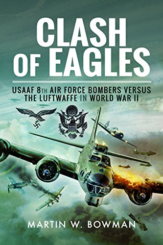 9781526711465: Clash of Eagles: USAAF 8th Air Force Bombers versus the Luftwaffe in World War II