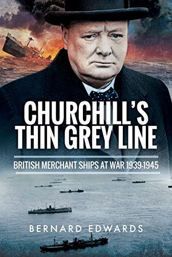Stock image for Churchill's Thin Grey Line: British Merchant Ships at War 1939 "1945 for sale by PlumCircle