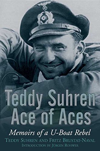 9781526713599: Teddy Suhren: Ace of Aces: Memoirs of a U-Boat Rebel