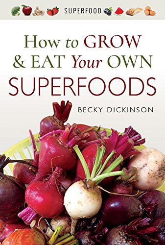 Stock image for How to Grow and Eat Your Own Superfoods for sale by AwesomeBooks