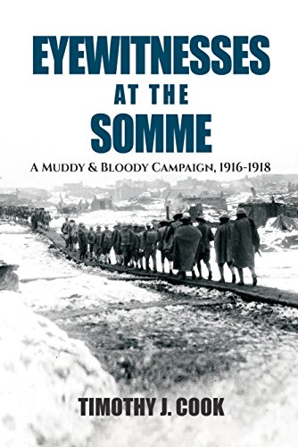 Stock image for Eyewitnesses at the Somme: A Muddy and Bloody Campaign 1916 1918 for sale by WorldofBooks