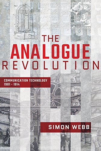 Beispielbild fr Analogue Revolution: Communication Technology, 1901-1913 zum Verkauf von Powell's Bookstores Chicago, ABAA