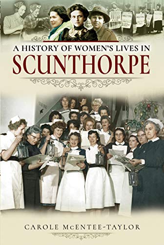 Stock image for A History of Women's Lives in Scunthorpe for sale by WorldofBooks