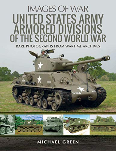 Stock image for United States Army Armored Divisions of the Second World War (Images of War) for sale by HPB-Blue