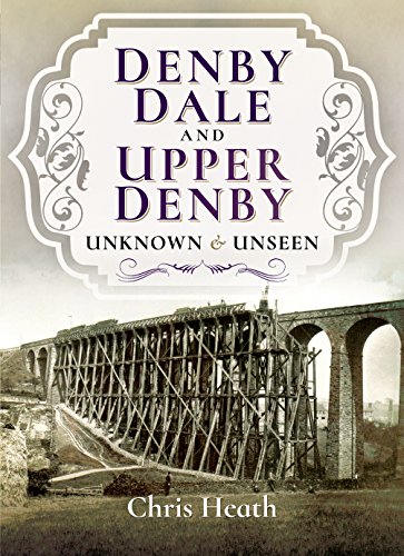 Stock image for Denby Dale and Upper Denby: Unknown and Unseen for sale by Books Unplugged
