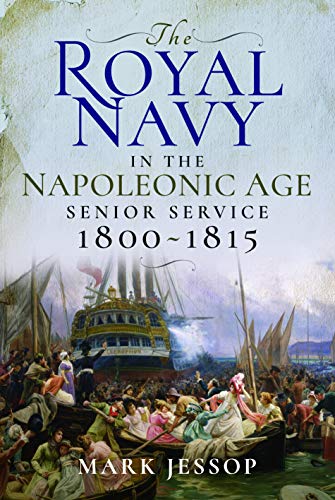 Beispielbild fr The Royal Navy in the Napoleonic Age: Senior Service, 1800"1815 zum Verkauf von PlumCircle