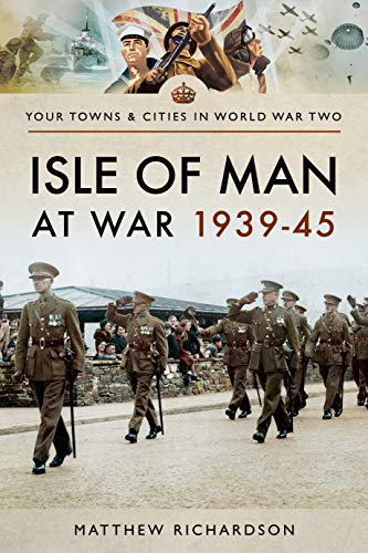 Beispielbild fr Isle of Man at War 1939 "45 (Your Towns & Cities in World War Two) zum Verkauf von Books From California