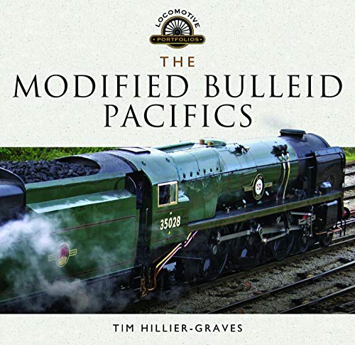 9781526721662: The Modified Bulleid Pacifics: How Ron Jarvis Reconstructed the Bulleid Pacifics (Locomotive Portfolio)